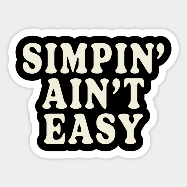 Simpin' Ain't Easy Sticker by Friend Gate